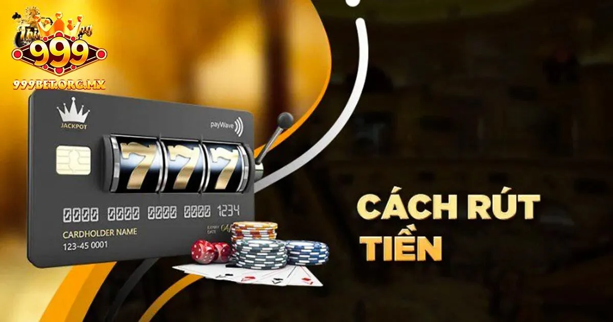 Lưu ý quan trọng khi rút tiền 999bet cần biết