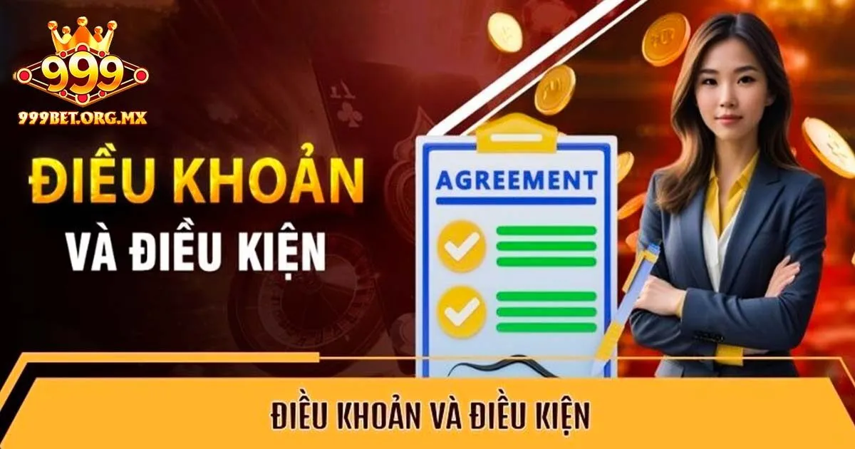 Điều khoản và điều kiện 999bet có nội dung gì?